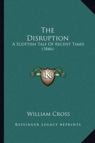 The Disruption: A Scottish Tale of Recent Times (1846)