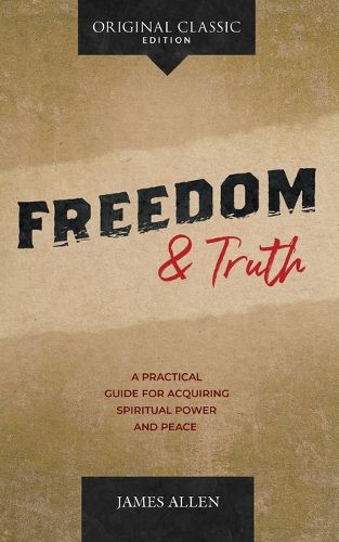 Freedom and Truth: A Practical Guide for Acquiring Spiritual Power and Peace