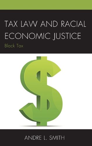 Cover image for Tax Law and Racial Economic Justice: Black Tax
