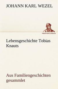 Cover image for Lebensgeschichte Tobias Knauts