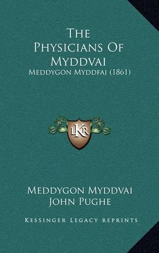 Cover image for The Physicians of Myddvai: Meddygon Myddfai (1861)