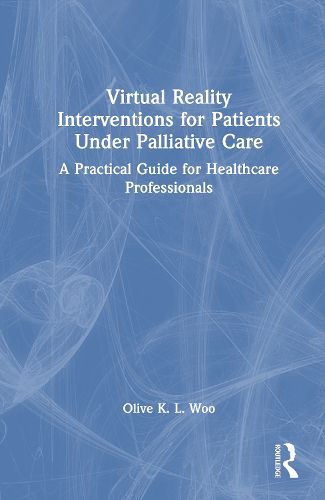 Cover image for Virtual Reality Interventions for Patients Under Palliative Care