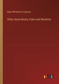 Cover image for Chats About Books; Poets and Novelists