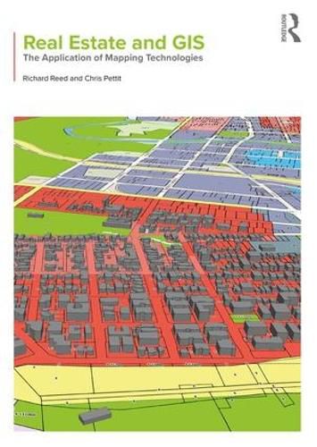 Cover image for Real Estate and GIS: The Application of Mapping Technologies