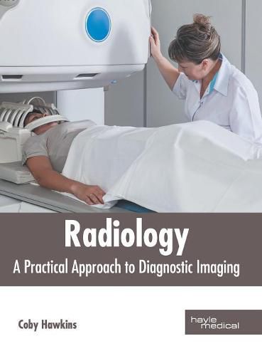 Cover image for Radiology: A Practical Approach to Diagnostic Imaging