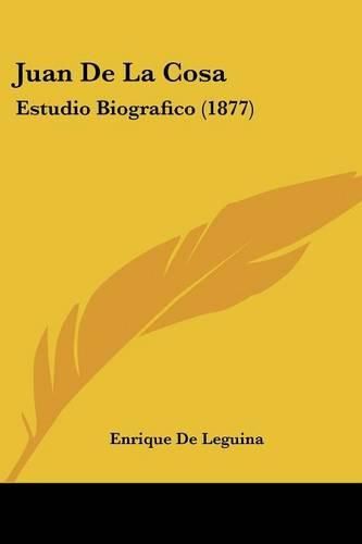 Cover image for Juan de La Cosa: Estudio Biografico (1877)