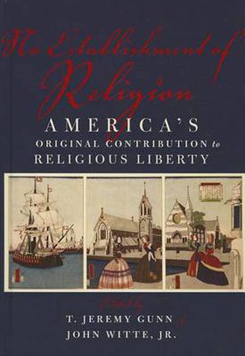 Cover image for No Establishment of Religion: America's Original Contribution to Religious Liberty