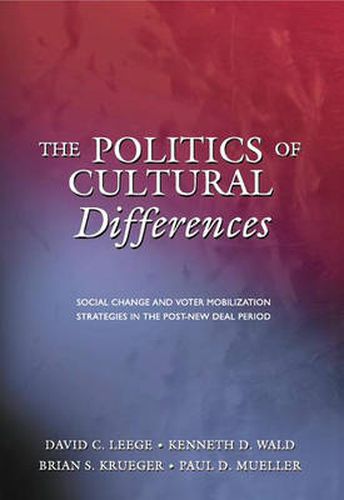 The Politics of Cultural Differences: Social Change and Voter Mobilization Strategies in the Post-New Deal Period