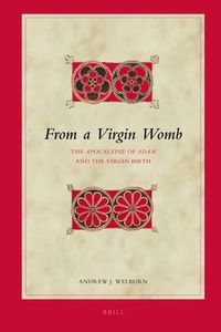 Cover image for From a Virgin Womb: The Apocalypse of Adam and the Virgin Birth