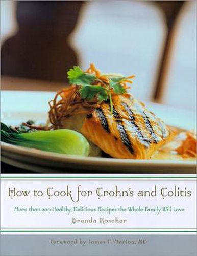 Cover image for How to Cook for Crohn's and Colitis: More than 200 healthy, delicious recipes the whole family will love