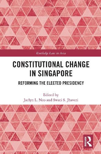 Cover image for Constitutional Change in Singapore: Reforming the Elected Presidency