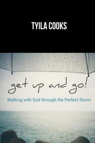 Cover image for get up and go!: Walking with God Through the Perfect Storm