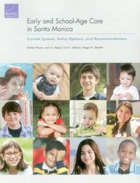 Cover image for Early and School-Age Care in Santa Monica: Current System, Policy Options, and Recommendations