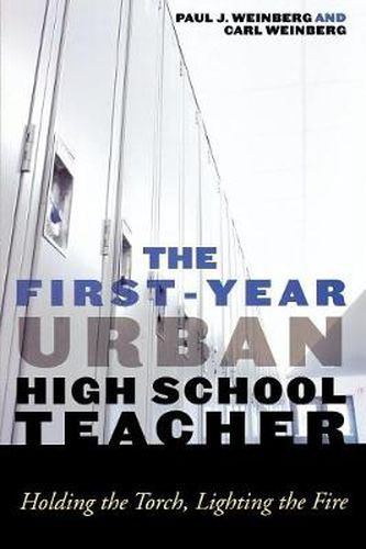 Cover image for The First-Year Urban High School Teacher: Holding the Torch, Lighting the Fire