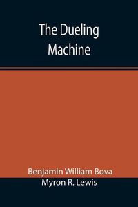 Cover image for The Dueling Machine