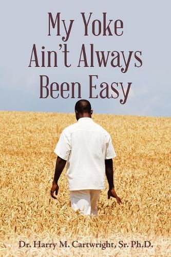 Cover image for My Yoke Ain't Always Been Easy