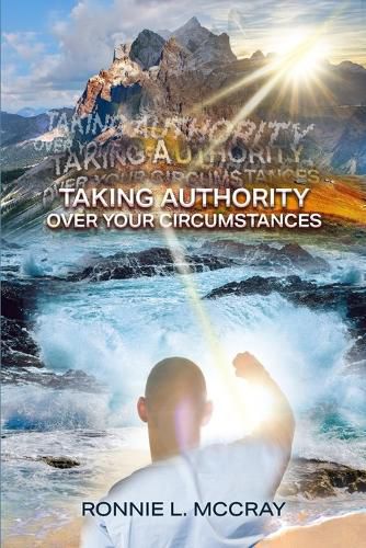 Cover image for Taking Authority Over Your Circumstances