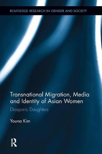 Cover image for Transnational Migration, Media and Identity of Asian Women: Diasporic Daughters