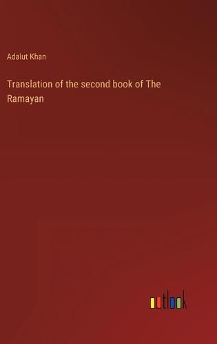 Cover image for Translation of the second book of The Ramayan