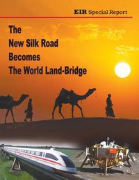 Cover image for The New Silk Road Becomes The World Land-Bridge