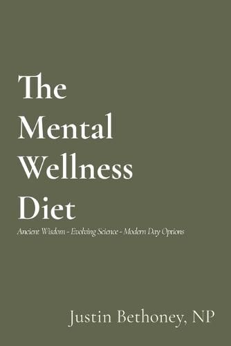 Cover image for The Mental Wellness Diet: Ancient Wisdom - Evolving Science - Modern Day Options