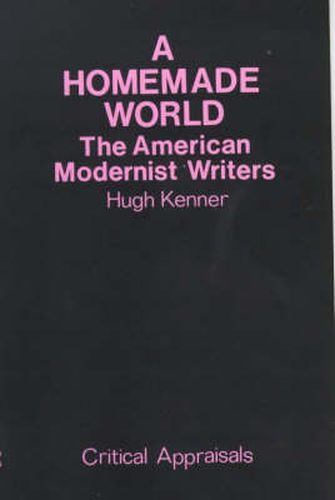 Cover image for A Homemade World: American Modernist Writers