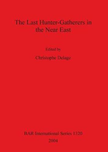 Cover image for The Last Hunter-gatherers in the Near East