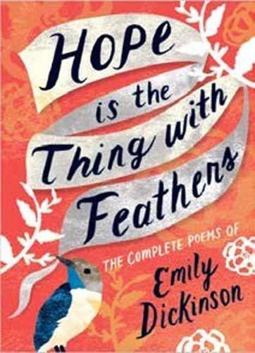 Cover image for Hope is the Thing with Feathers: The Complete Poems of Emily Dickinson