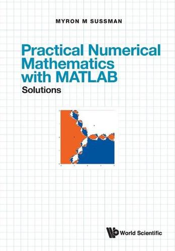 Cover image for Practical Numerical Mathematics With Matlab: Solutions