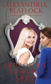 Cover image for Lady of the Looking Glass: A Short Story