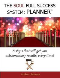 Cover image for The Soul Full Success System: PLANNER