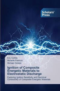 Cover image for Ignition of Composite Energetic Materials to Electrostatic Discharge