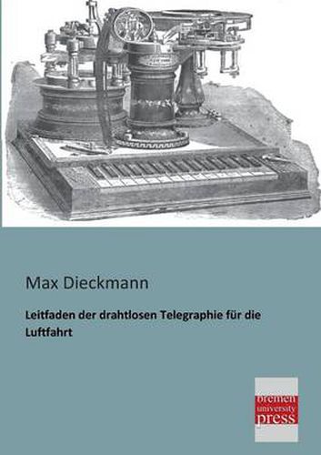 Cover image for Leitfaden Der Drahtlosen Telegraphie Fur Die Luftfahrt