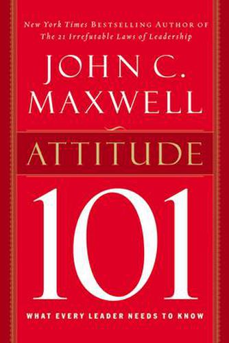 Cover image for Attitude 101: What Every Leader Needs to Know