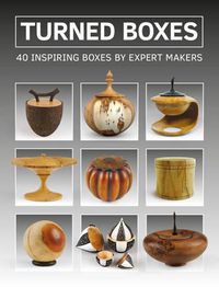 Cover image for Turned Boxes: 40 Inspiring Boxes by Expert Makers