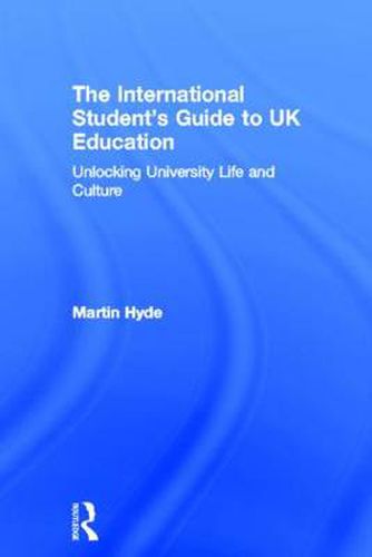 Cover image for The International Student's Guide to UK Education: Unlocking University Life and Culture