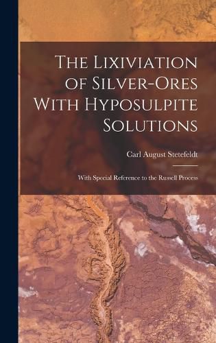 The Lixiviation of Silver-Ores With Hyposulpite Solutions