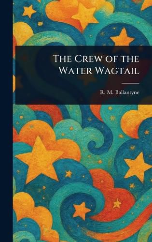 Cover image for The Crew of the Water Wagtail