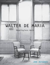 Cover image for Walter de Maria: Meaningless Work