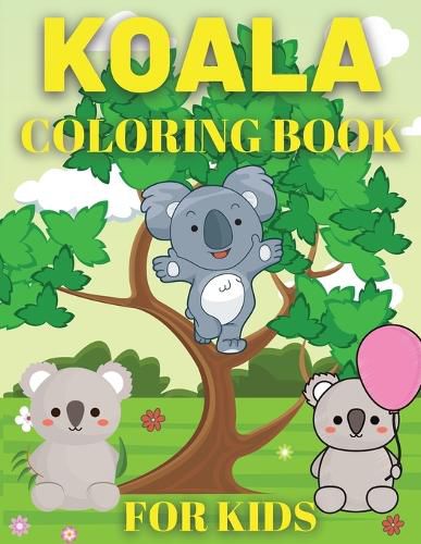 Cover image for Koala Coloring Book For Kids: Koala Bear Coloring Book for Kids