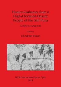 Cover image for Hunter-Gatherers from a high altitude desert (Argentina): Northwest Argentina