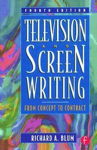 Cover image for Television and Screen Writing: From Concept to Contract