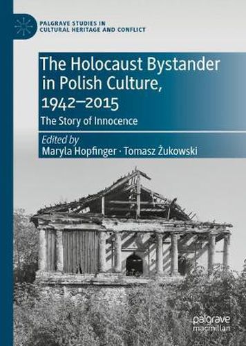 Cover image for The Holocaust Bystander in Polish Culture, 1942-2015: The Story of Innocence