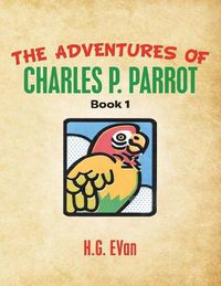 Cover image for The Adventures of Charles P. Parrot