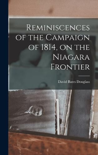 Cover image for Reminiscences of the Campaign of 1814, on the Niagara Frontier