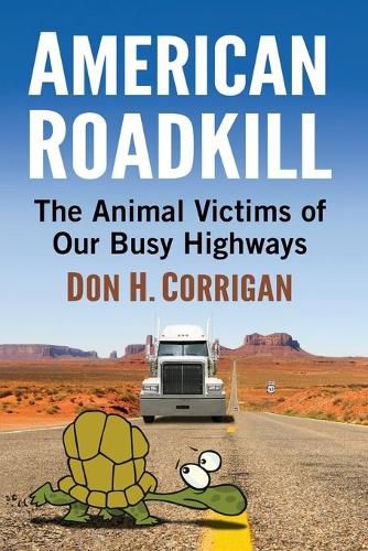 Cover image for American Roadkill: The Animal Victims of Our Busy Highways