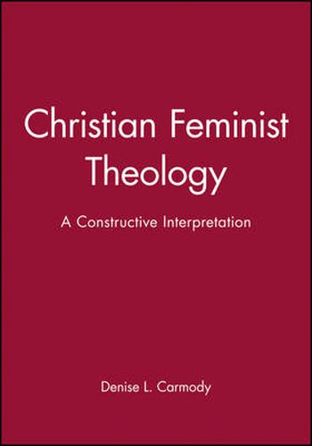 Cover image for Christian Feminist Theology: A Constructive Interpretation
