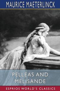 Cover image for Pelleas and Melisande (Esprios Classics)