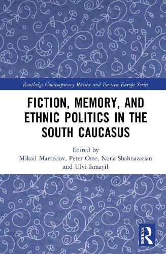 Cover image for Fiction, Memory, and Ethnic Politics in the South Caucasus