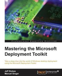 Cover image for Mastering the Microsoft Deployment Toolkit